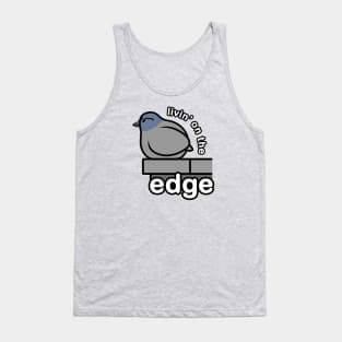 Livin' On The Edge Tank Top